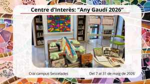 Centre d'interès: "Any Gaudí 2026" CRAI campus Sescelades