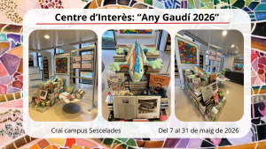 Centre d'interès: "Any Gaudí 2026" CRAI campus Sescelades
