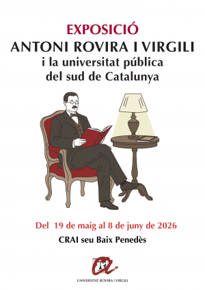 Exposició "Antoni Rovira i Virgili i la universitat pública del sud de Catalunya" al CRAI seu Baix Penedès
